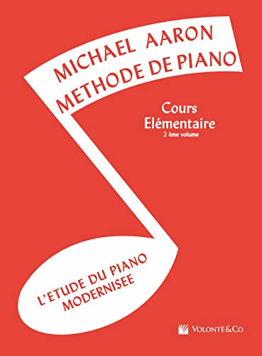 MeThode De Piano - Cours EleMentaire 2eMe Volume: L'Etude Du Piano ModerniseE (Didattica musicale)